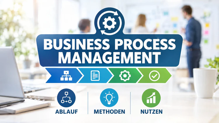Gesch&auml;ftsprozessmanagement: Ablauf, Methoden und Nutzen