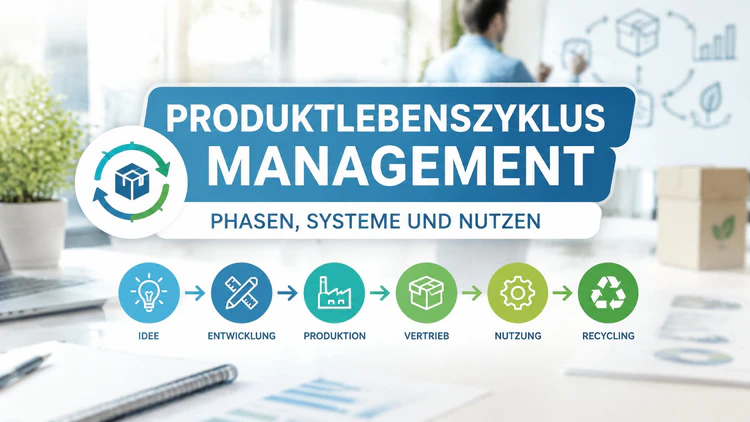 PLM: Phasen, Systeme und Nutzen